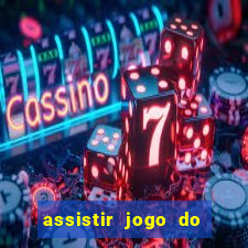 assistir jogo do flamengo ao vivo no multicanais